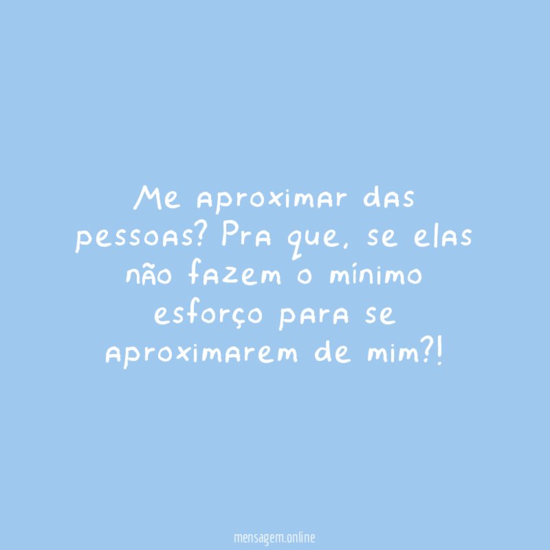 Me aproximar das pessoas