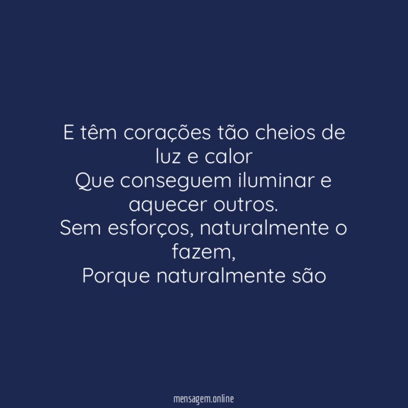 E têm corações tão cheios de luz