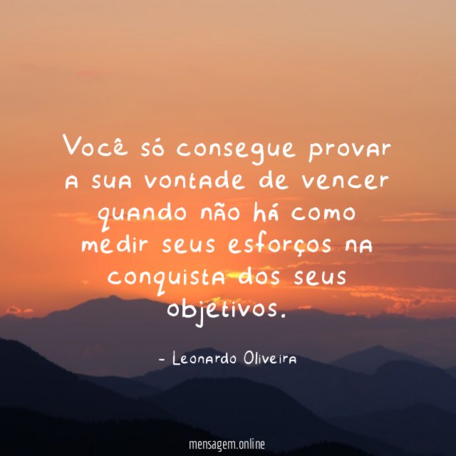 Você só consegue provar a sua vontade de