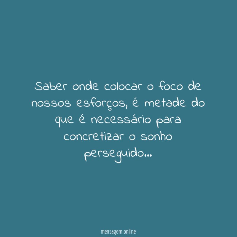 Saber onde colocar o foco de nossos esforços