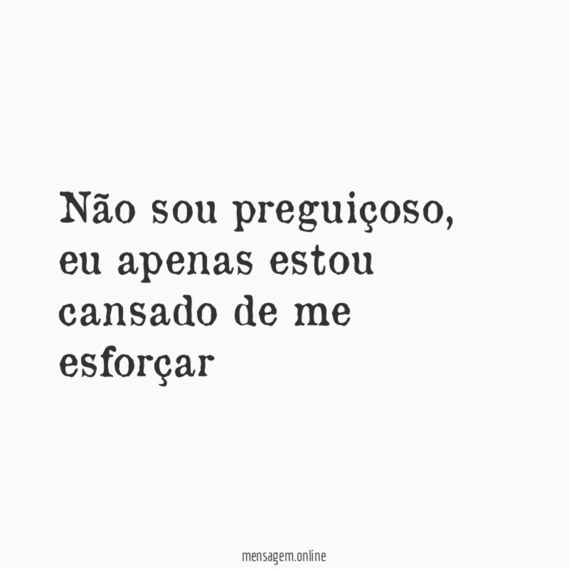 Não sou preguiçoso