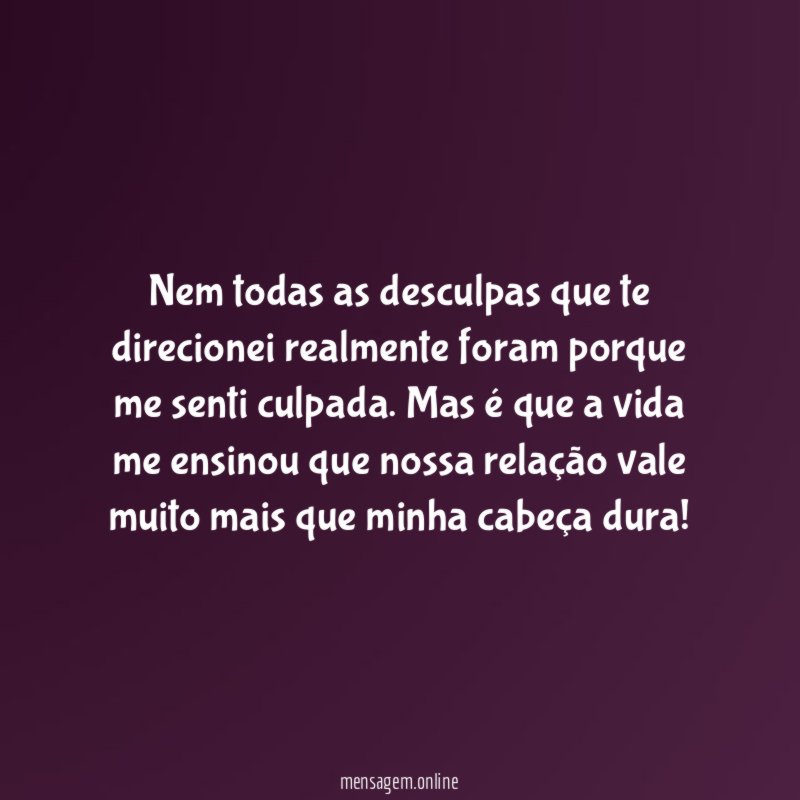 Nossa relação vale mais que meu ego!