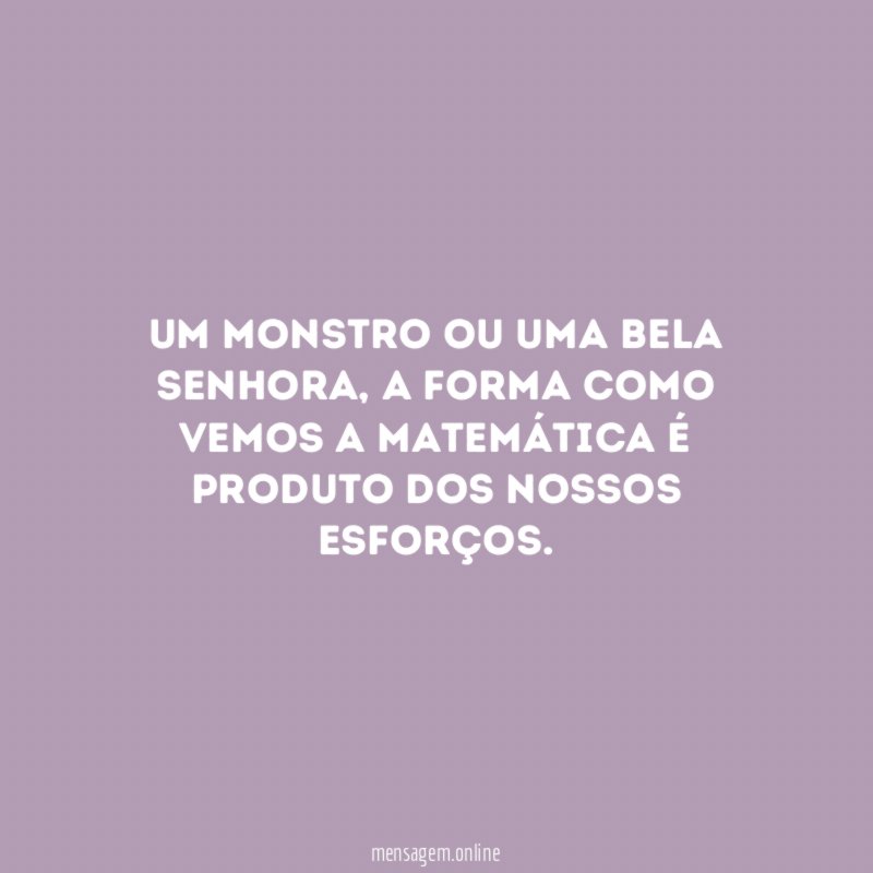 Um monstro ou uma bela senhora