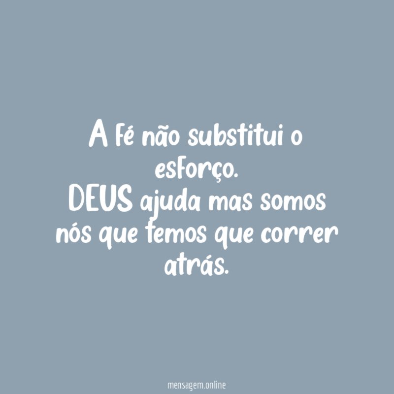 A fé não substitui o esforço