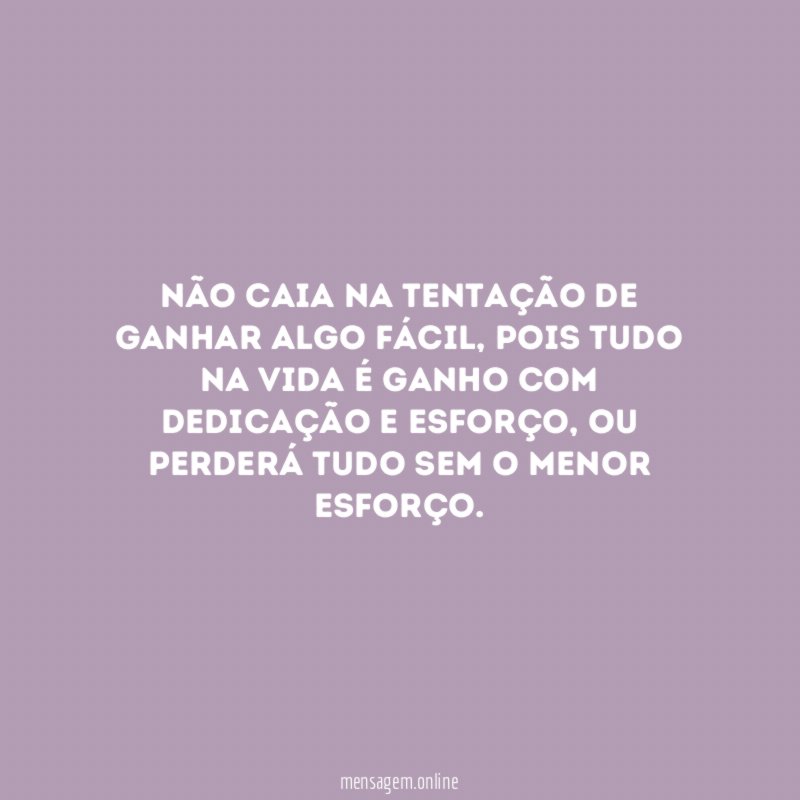 Não caia na tentação de ganhar algo fácil