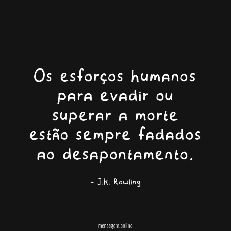 Os esforços humanos para evadir ou superar a