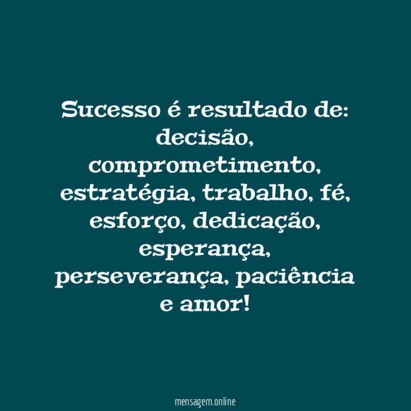 Sucesso é resultado de