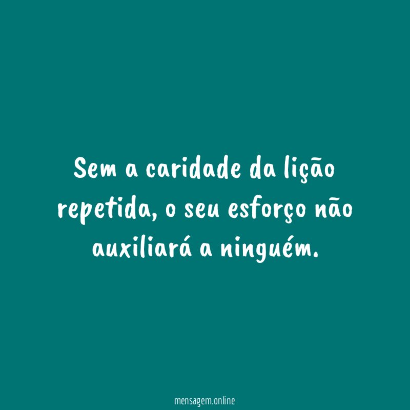 Sem a caridade da lição repetida
