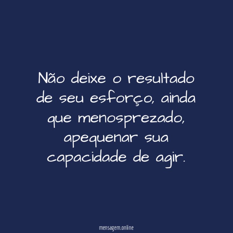 Não deixe o resultado de seu esforço