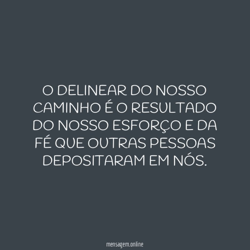 O DELINEAR DO NOSSO CAMINHO É O RESULTADO
