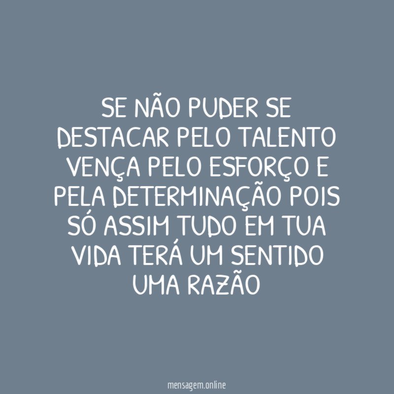 SE NÃO PUDER SE DESTACAR PELO TALENTO VENÇA