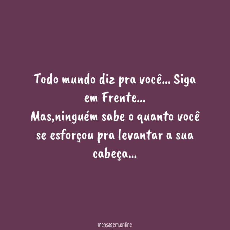 Todo mundo diz pra você