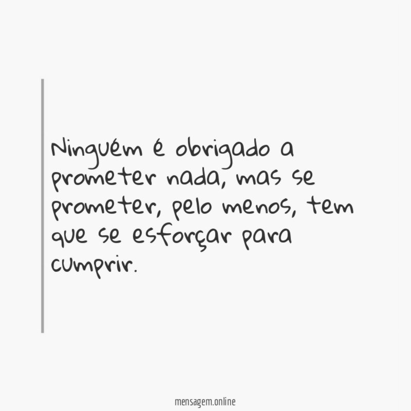 Ninguém é obrigado a prometer nada
