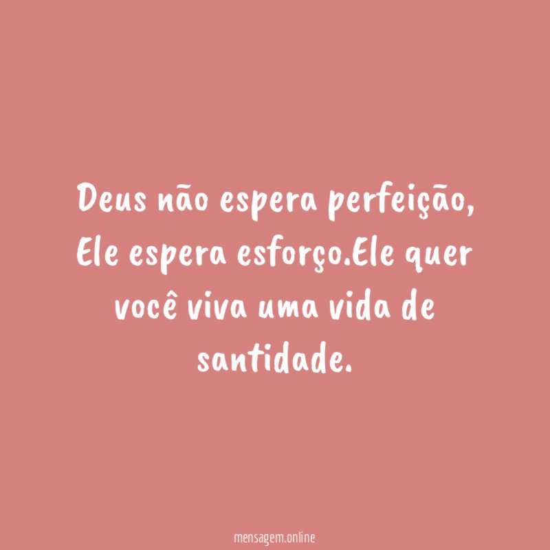 Deus não espera perfeição