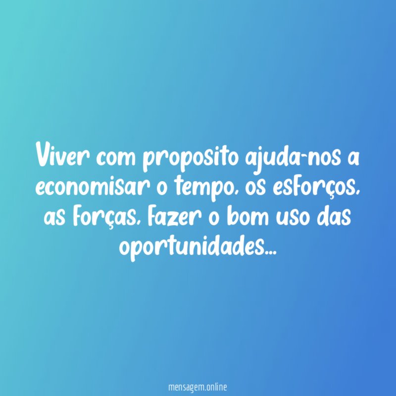 Viver com proposito ajuda-nos a economisar o tempo