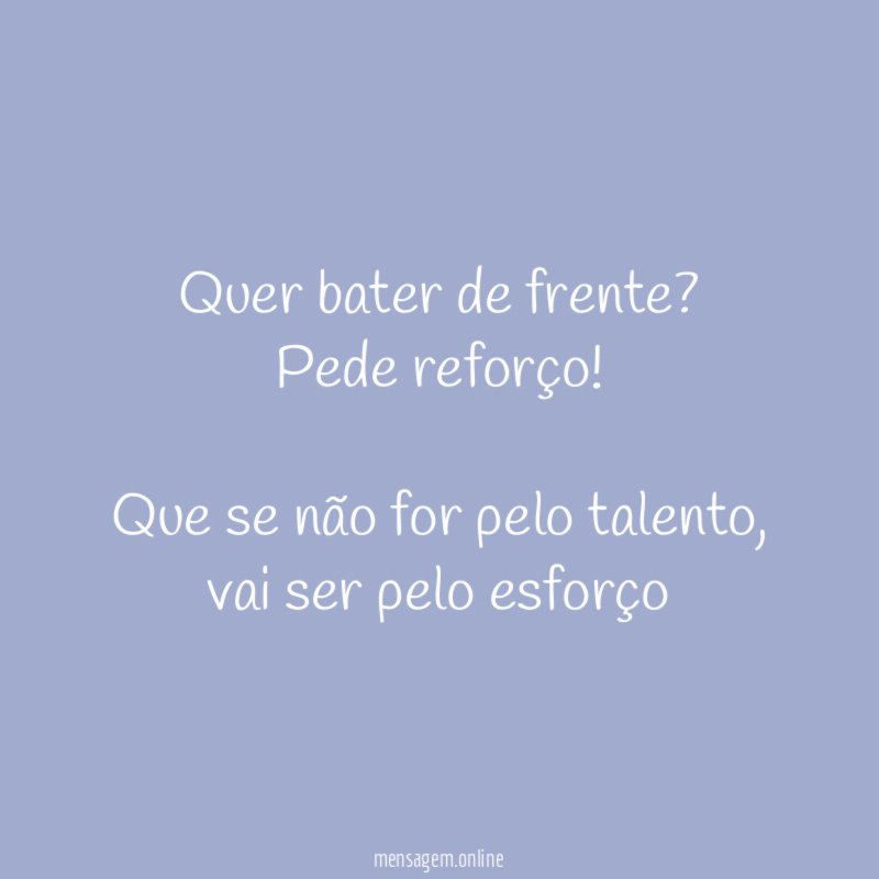 Quer bater de frente