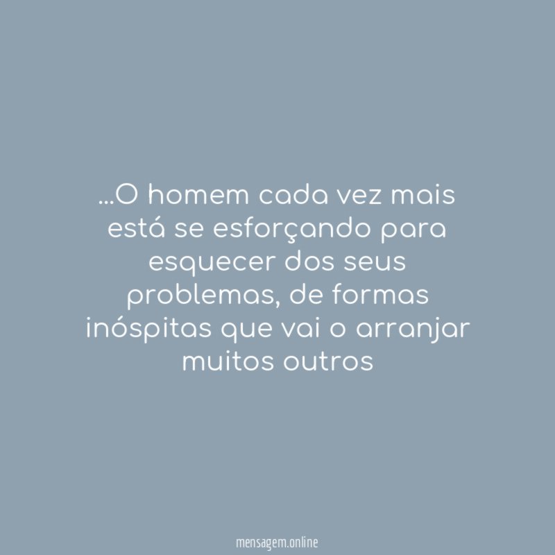 O homem cada vez mais está se esforçando