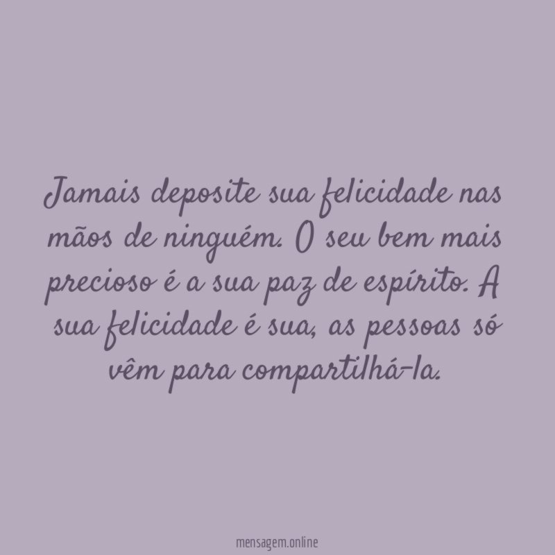 A felicidade é sua