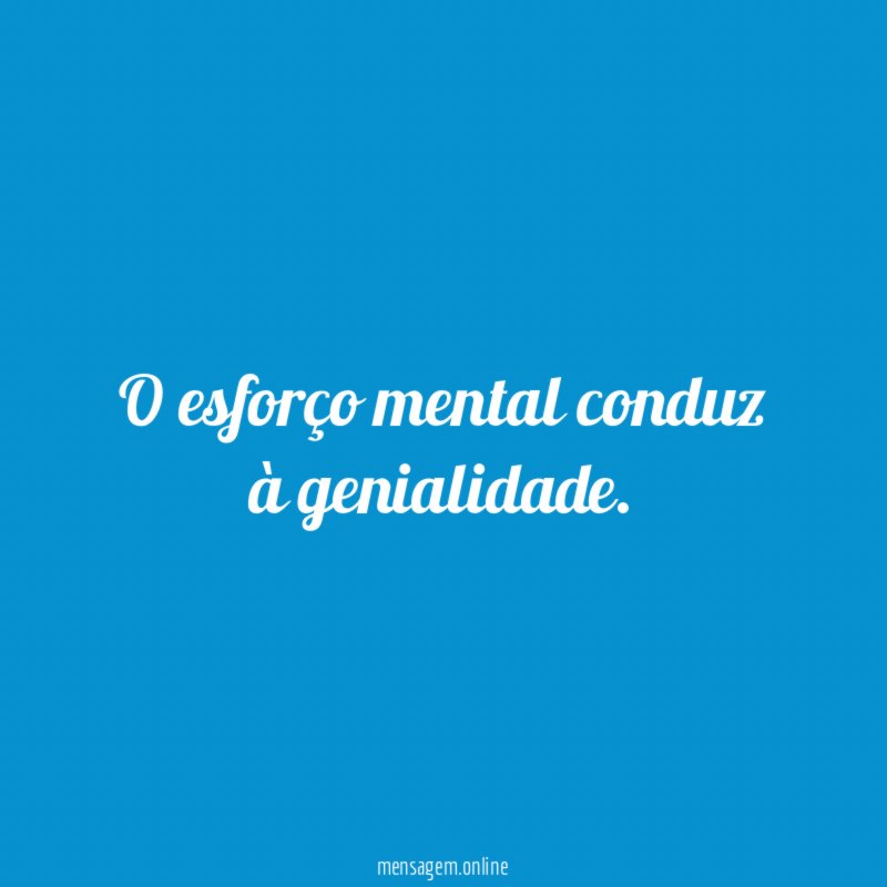 O esforço mental conduz à genialidade