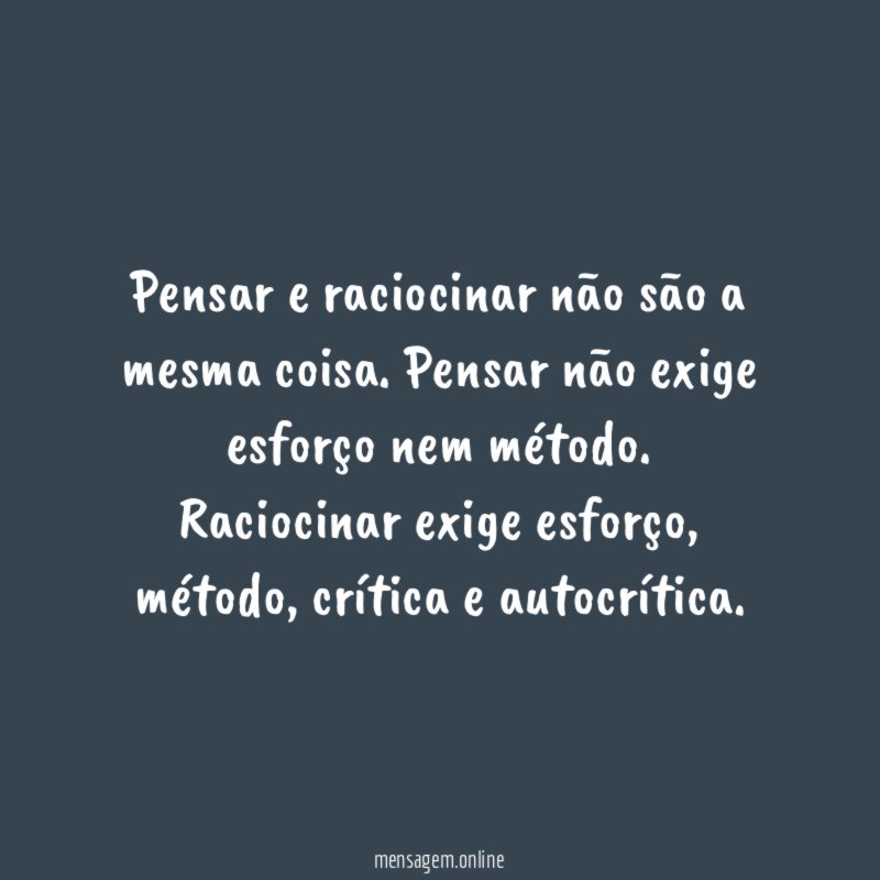 Pensar e raciocinar não são a mesma coisa