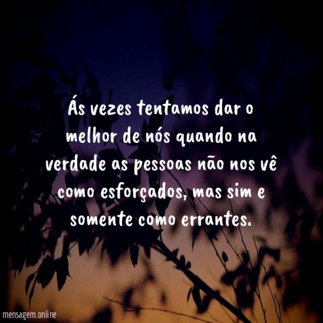 Ás vezes tentamos dar o melhor de nós