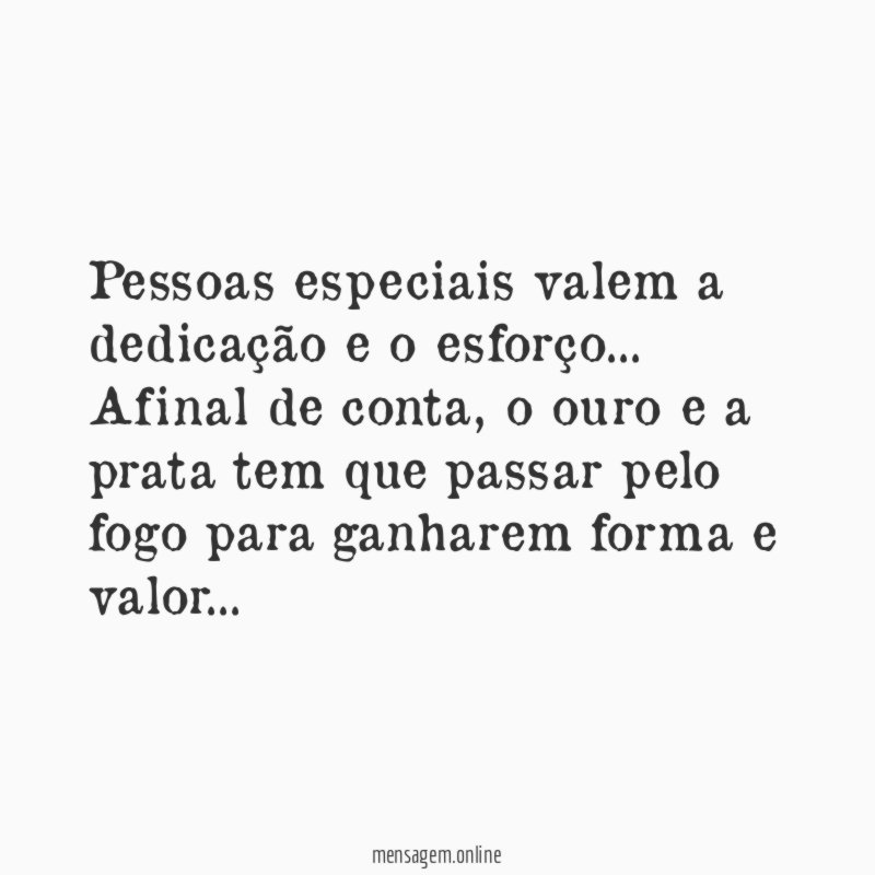Pessoas especiais valem a dedicação e o esforço