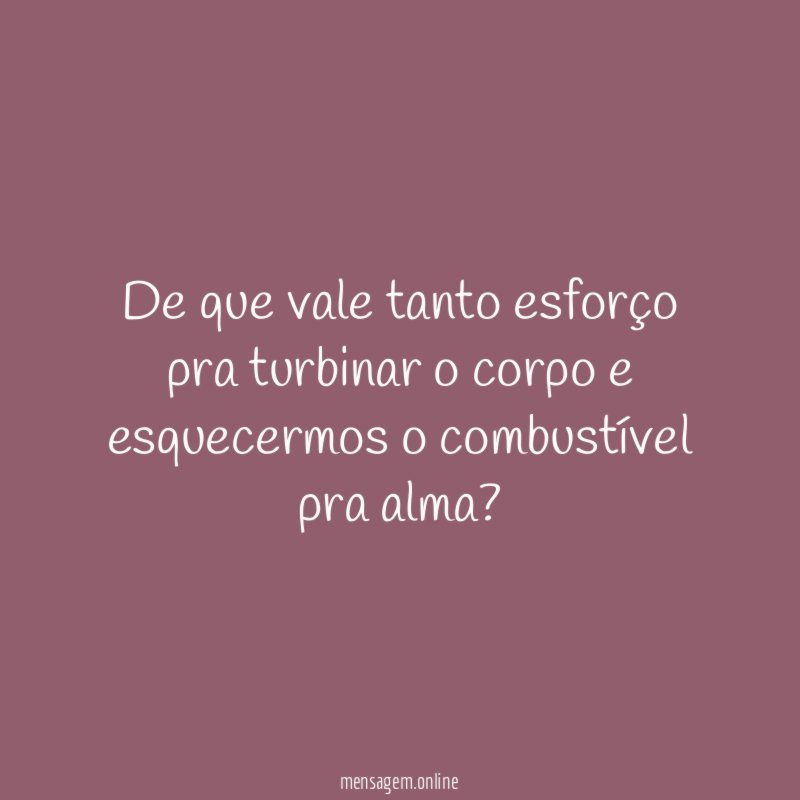 De que vale tanto esforço pra turbinar