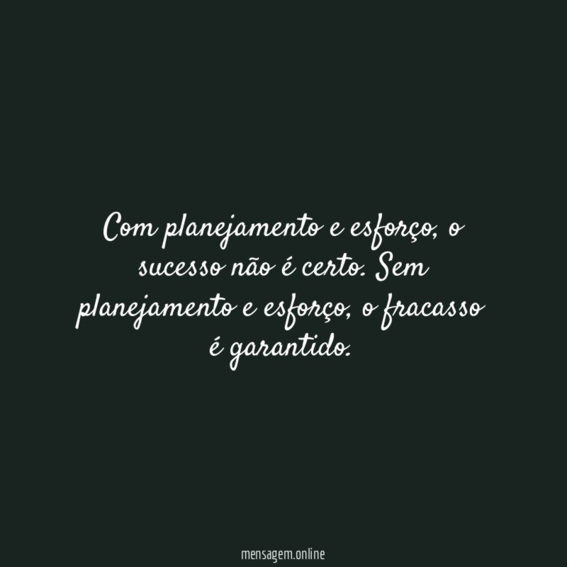 Com planejamento e esforço