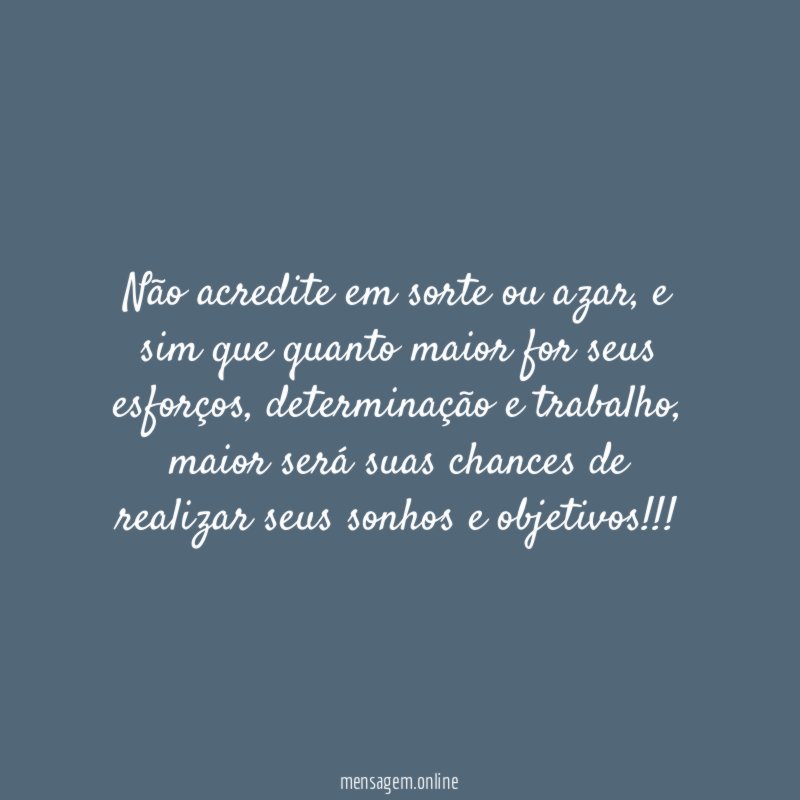 Não acredite em sorte ou azar