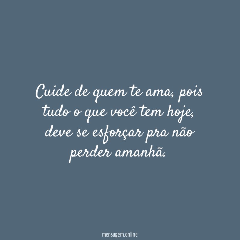 Cuide de quem te ama
