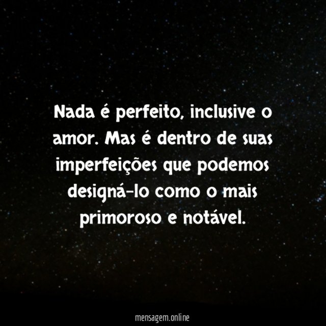 O amor é perfeito em sua imperfeição