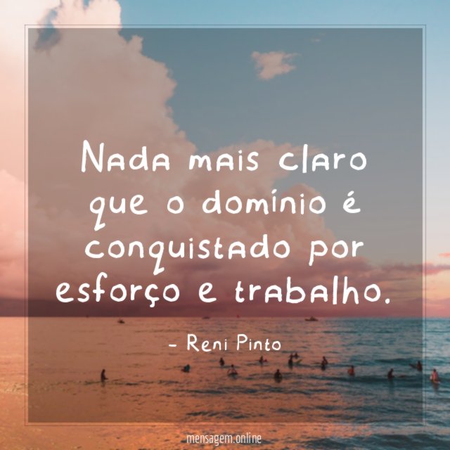 Nada mais claro que o domínio é conquistado