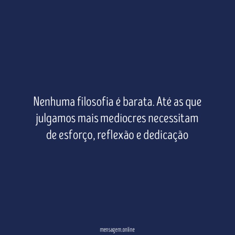 Nenhuma filosofia é barata