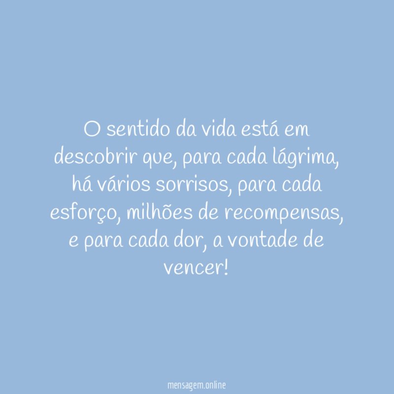 O sentido da vida está em descobrir que