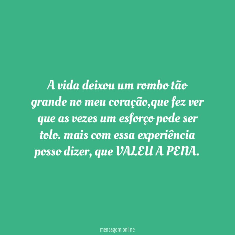 A vida deixou um rombo tão grande no meu coração