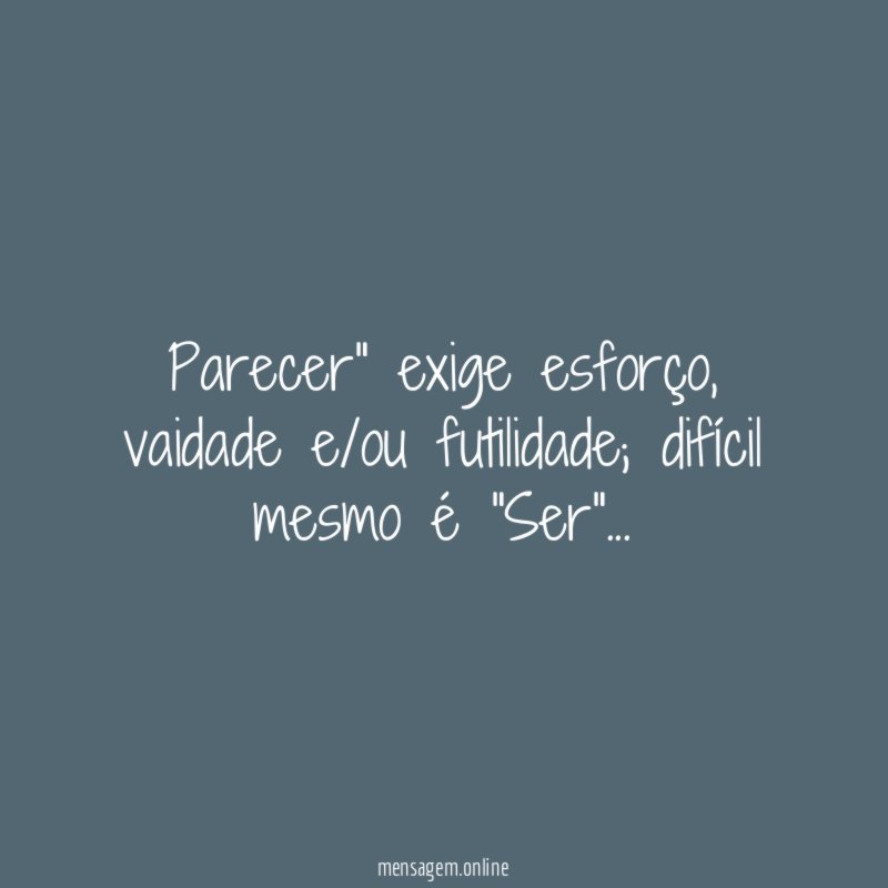 Parecer" exige esforço