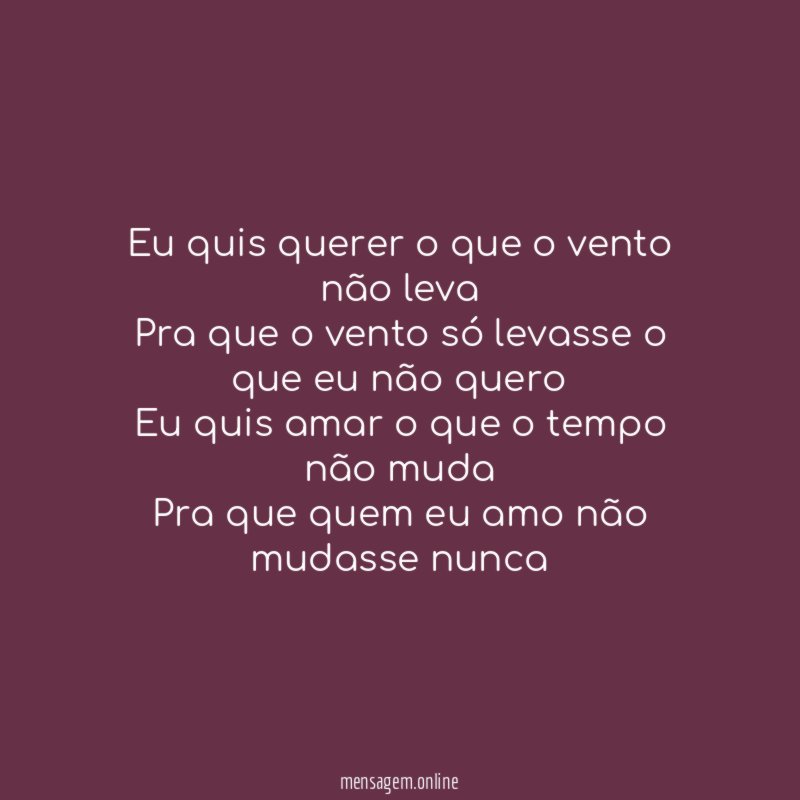Eu quis querer o que o vento não