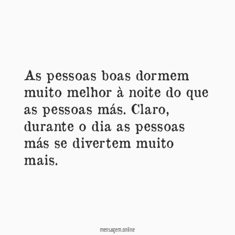 As pessoas boas dormem muito melhor à noite