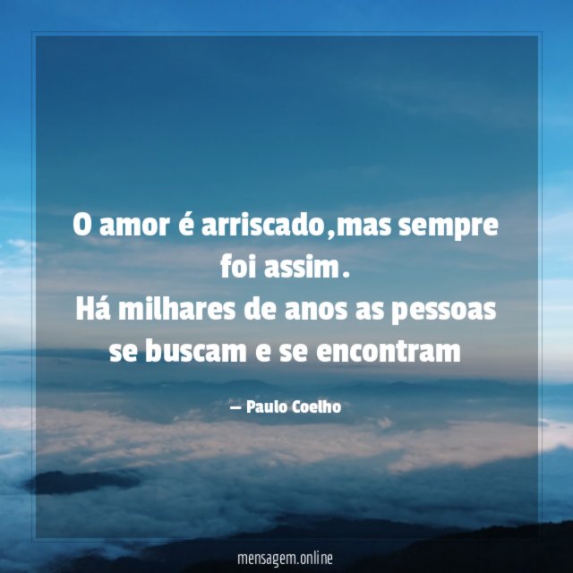 O amor é arriscado