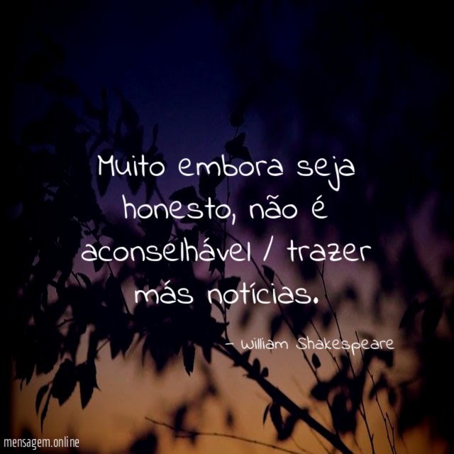 Muito embora seja honesto