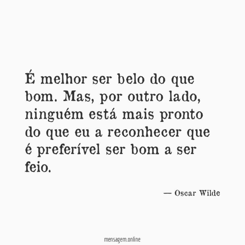 É melhor ser belo do que bom