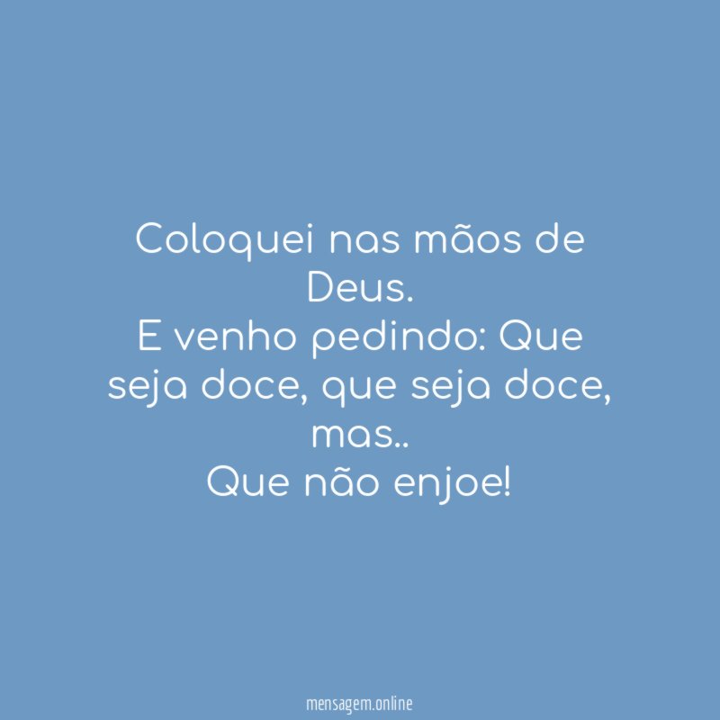 Coloquei nas mãos de Deus