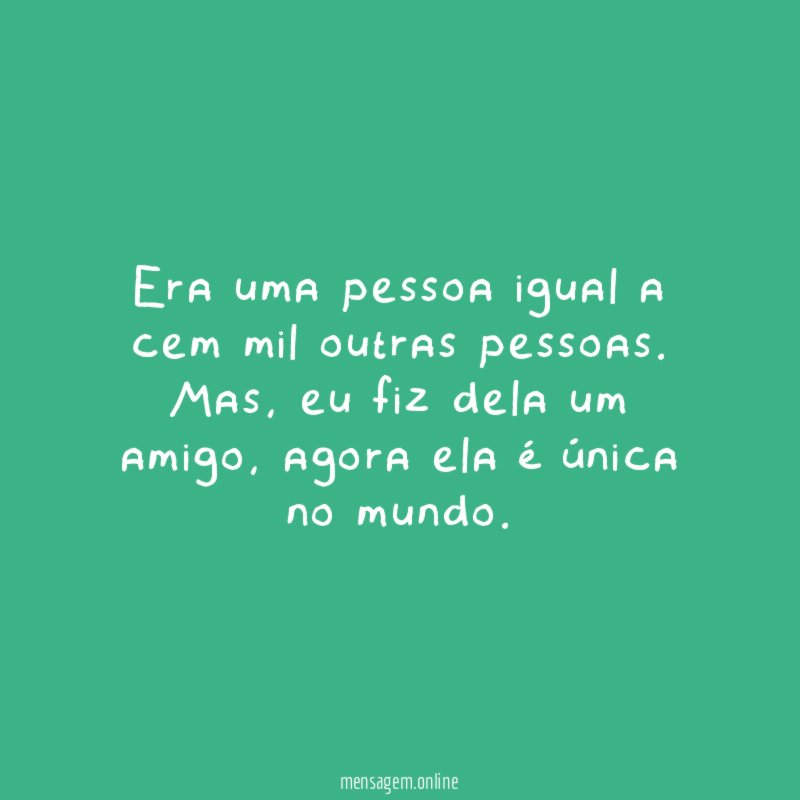 Era uma pessoa igual a cem mil outras pessoas