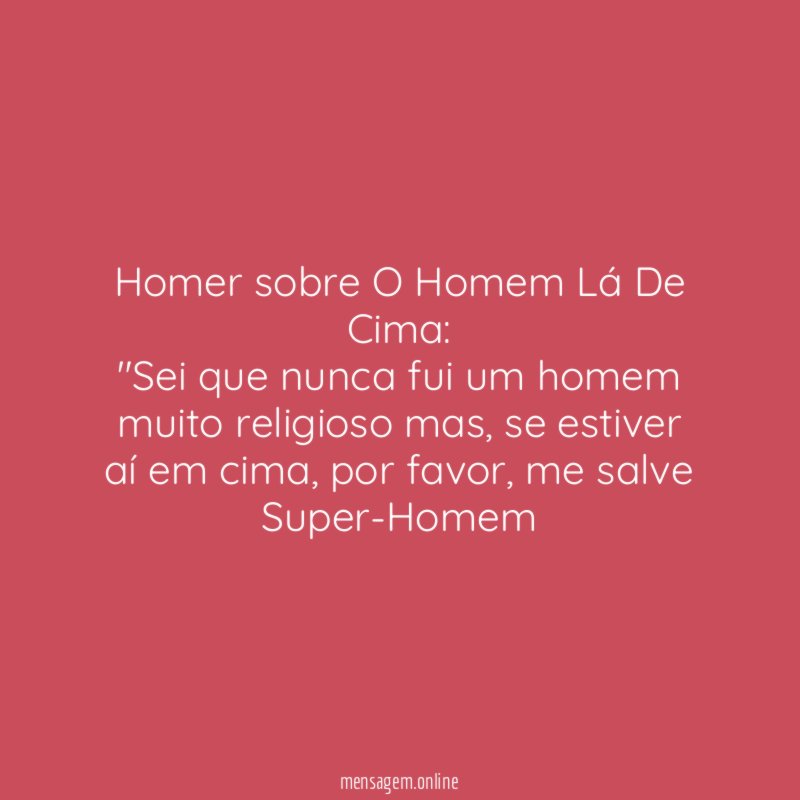 Homer sobre O Homem Lá De Cima