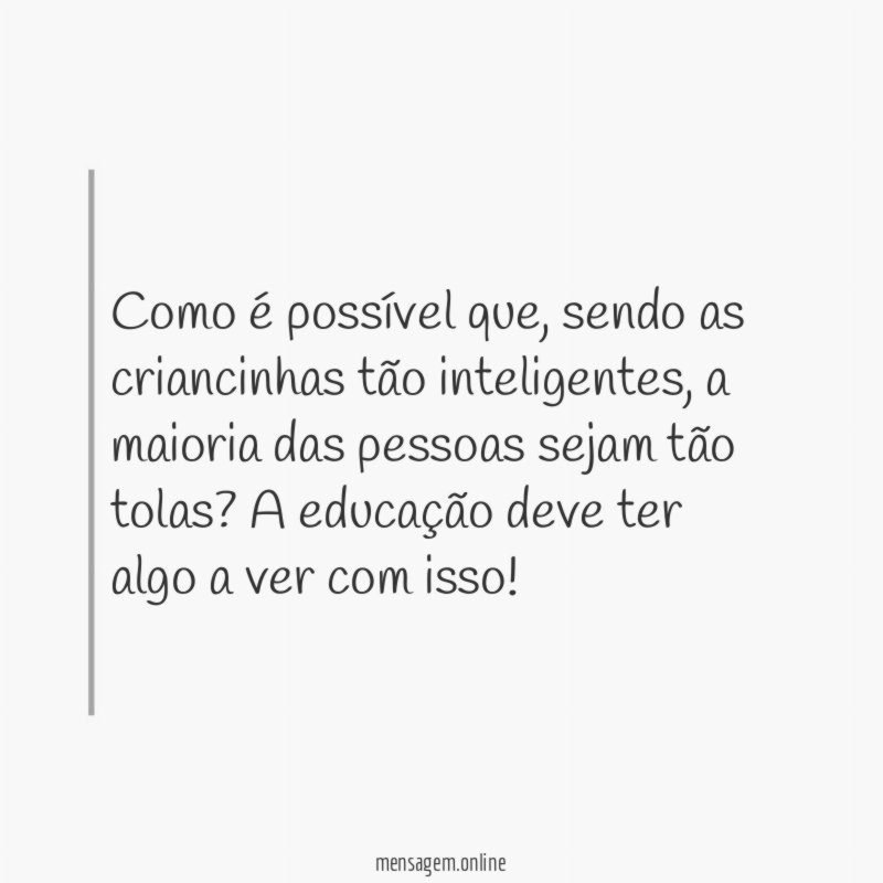 Como é possível que