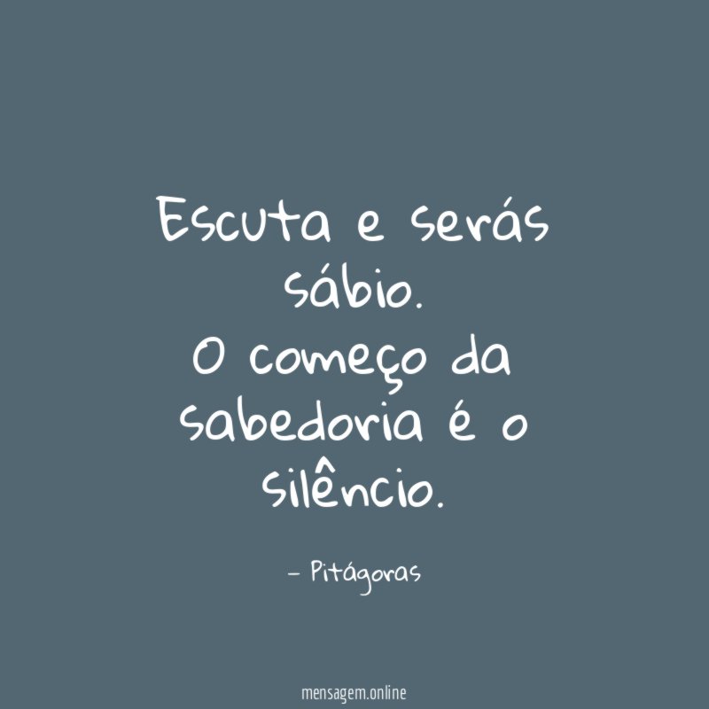 Escuta e serás sábio