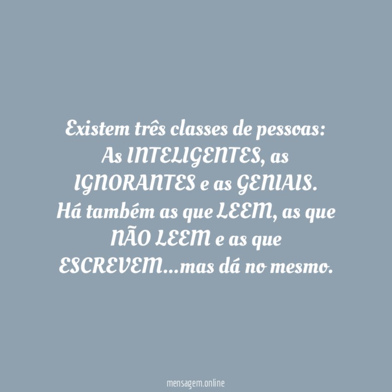 Existem três classes de pessoas