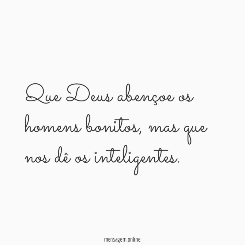 Que Deus abençoe os homens bonitos