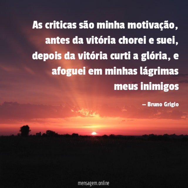 As criticas são minha motivação