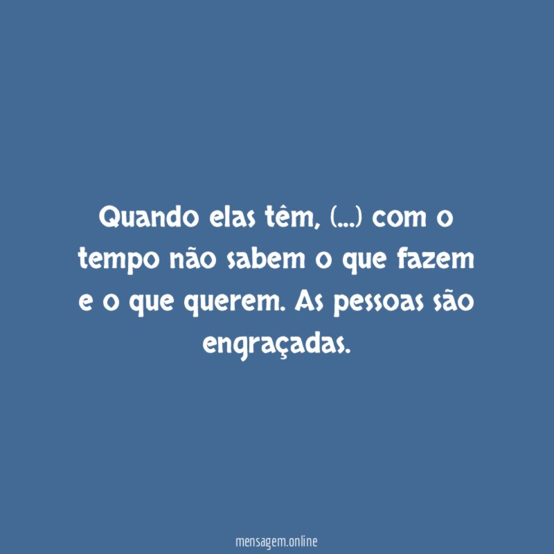Quando elas têm